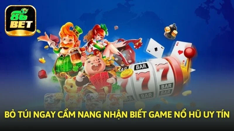 Bỏ túi ngay cẩm nang nhận biết một trò chơi slot đáng tin cậy