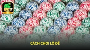 Cách chơi lô đề