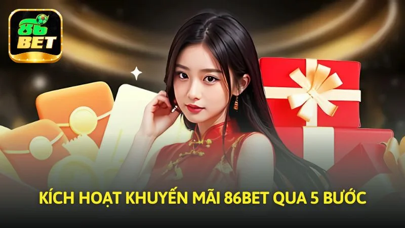 Kích hoạt khuyến mãi 86bet qua 5 bước